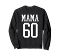 Number 60 Mama Biggest Fan Spirit Wear Sweatshirt - Novelty Apparel Unisex - T-Shirt, Sweatshirt, Hoodie
