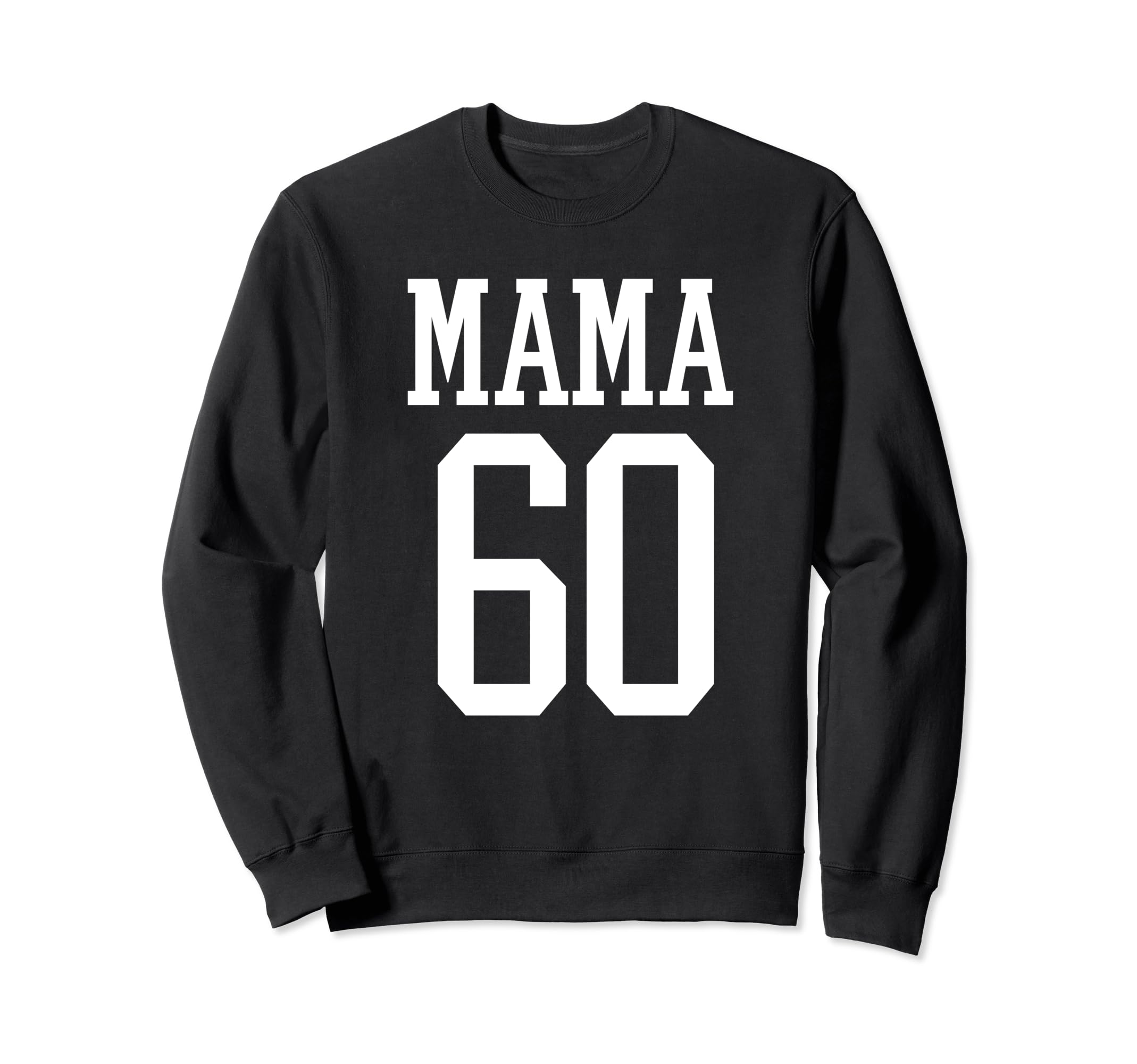 Number 60 Mama Biggest Fan Spirit Wear Sweatshirt - Novelty Apparel Unisex - T-Shirt, Sweatshirt, Hoodie