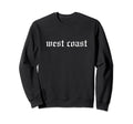 West Coast Oldschool Rapper Slang Sweatshirt - Unique Graphic Men Women - T-Shirt, Sweatshirt, Hoodie