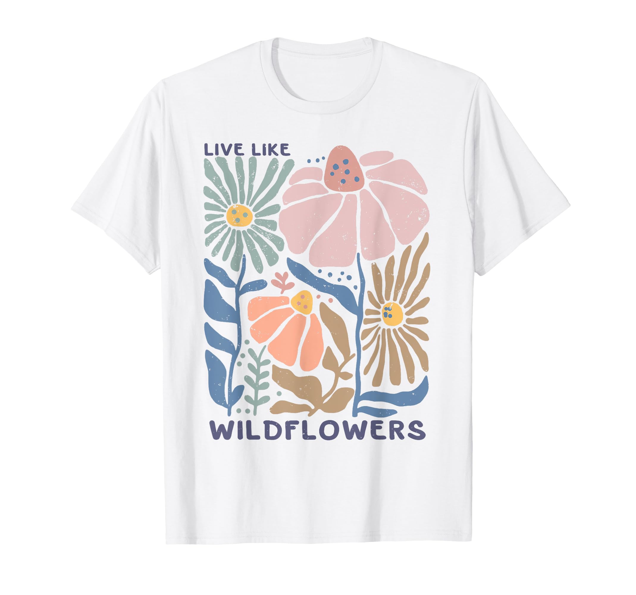 Live Like Wildflower Boho Flowers Mental T-Shirt - Trendy Graphic Unisex - T-Shirt, Sweatshirt, Hoodie