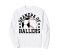 Grandpa Ballers Soccer Baseball Grandpa Sweatshirt - Trendy Graphic Unisex - T-Shirt, Sweatshirt, Hoodie