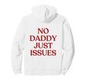 No Daddy Just Issues Y2K Aesthetic Hoodie - Minimalist Print for Adults - T-Shirt, Sweatshirt, Hoodie