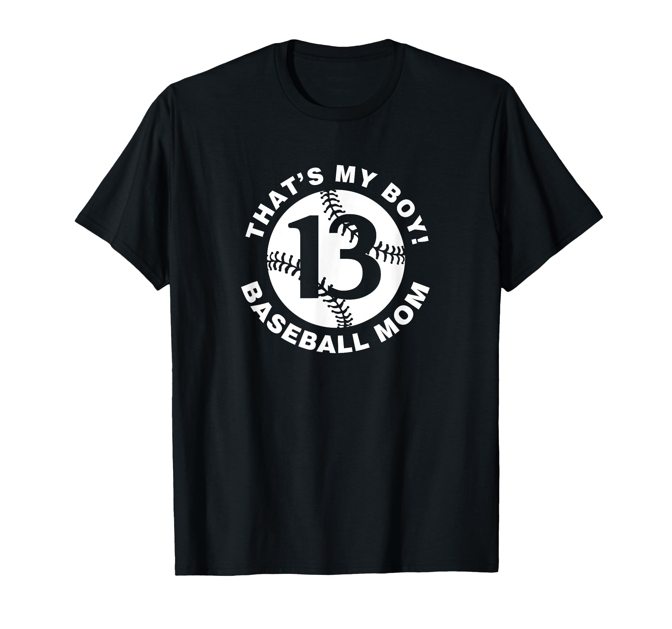 Thats My Baseball Mom 13 Favorite T-Shirt - Aesthetic Graphic Unisex - T-Shirt, Sweatshirt, Hoodie
