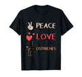 Ostrich Bird Peace Love Ostriches T-Shirt - Casual Everyday Wear Men Women - T-Shirt, Sweatshirt, Hoodie