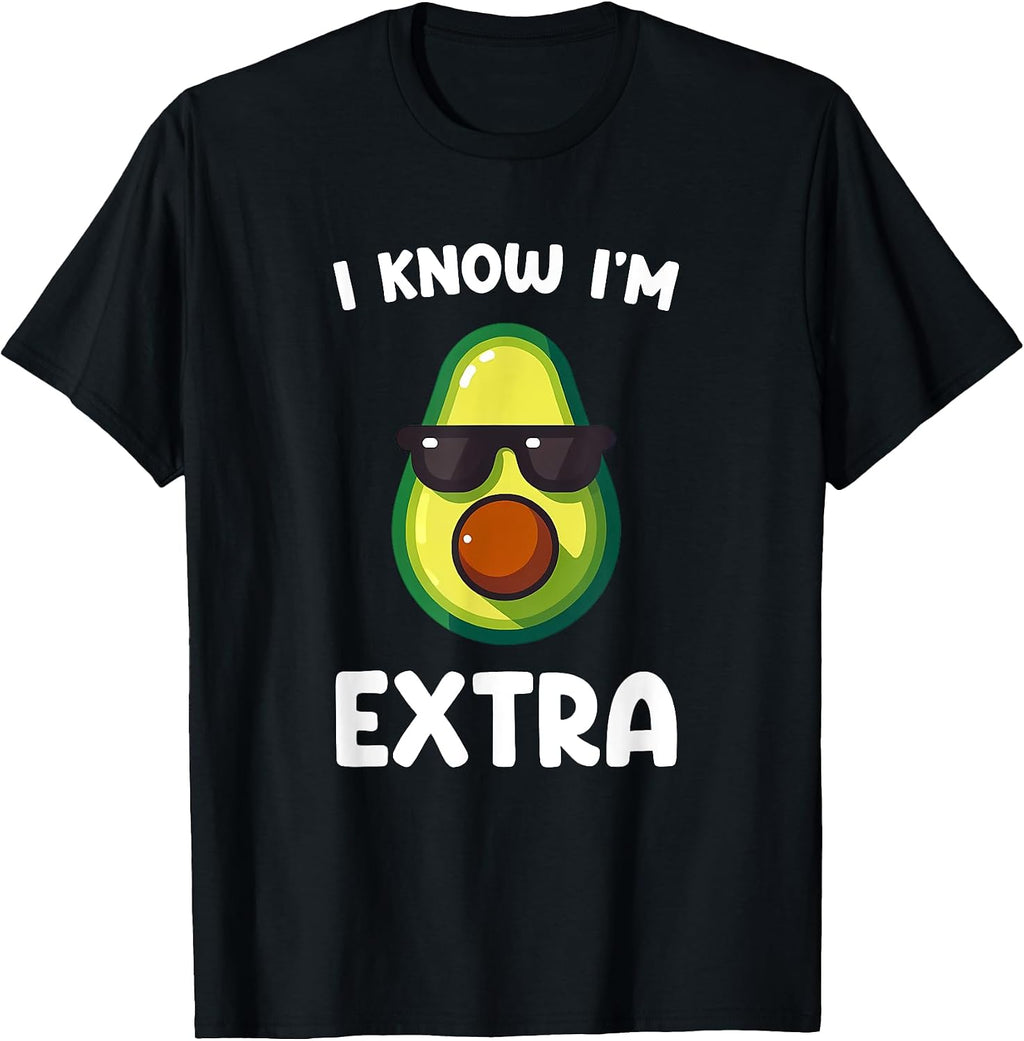 Foodies I Know I'm Extra Funny Avocado Quote - Adult & Kids T-Shirts, Sweatshirts & Hoodies apparel design preview 1
