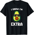 Foodies I Know I'm Extra Funny Avocado Quote - Adult & Kids T-Shirts, Sweatshirts & Hoodies apparel design preview 1