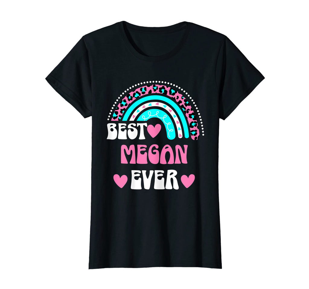 Best Megan Ever Personal Name T-Shirt - Fun Novelty Design Men Women - T-Shirt, Sweatshirt, Hoodie