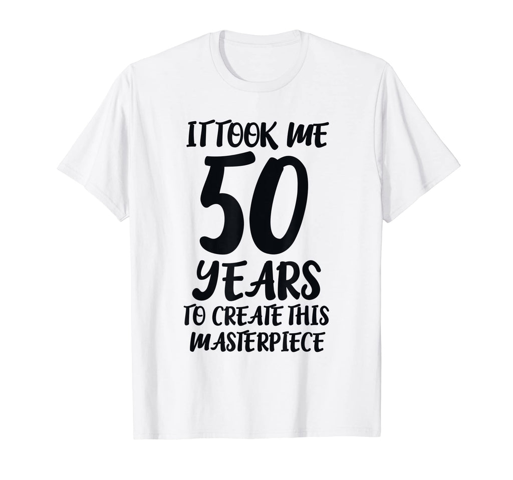 Funny 50 Years Old Joke 50Th T-Shirt - Fun Novelty Design for Adults - T-Shirt, Sweatshirt, Hoodie