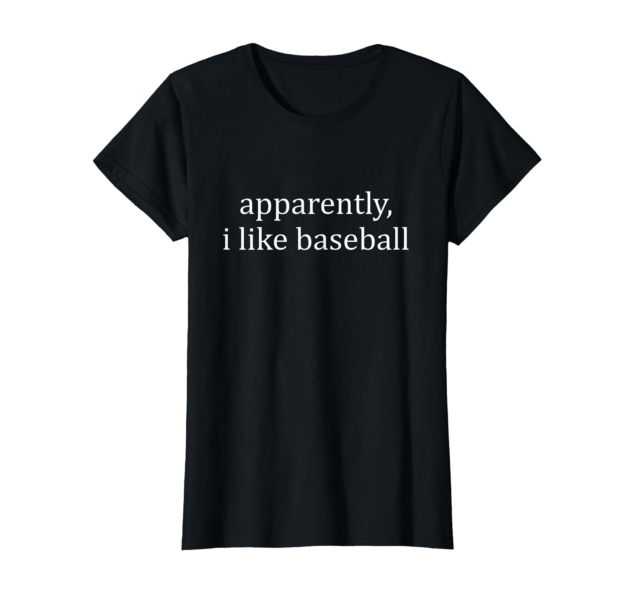 Apparently I Like Baseball T-Shirt - Custom Art Print Unisex - T-Shirt, Sweatshirt, Hoodie