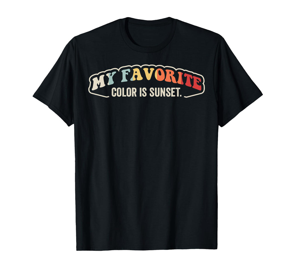My Favorite Color Is Sunset 70S T-Shirt - Minimalist Print Men Women - T-Shirt, Sweatshirt, Hoodie