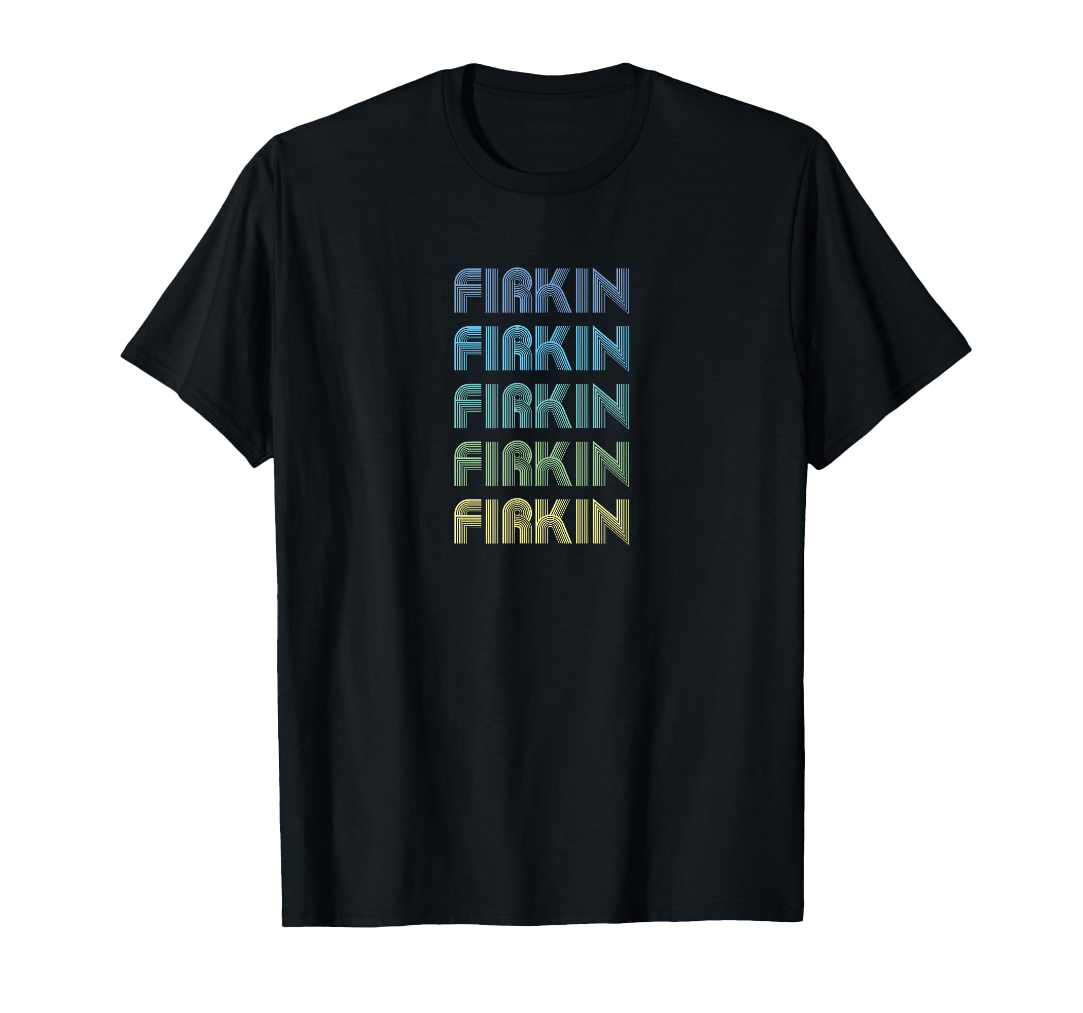 Firkin Funny Words T-Shirt - Casual Everyday Wear for Adults - T-Shirt, Sweatshirt, Hoodie