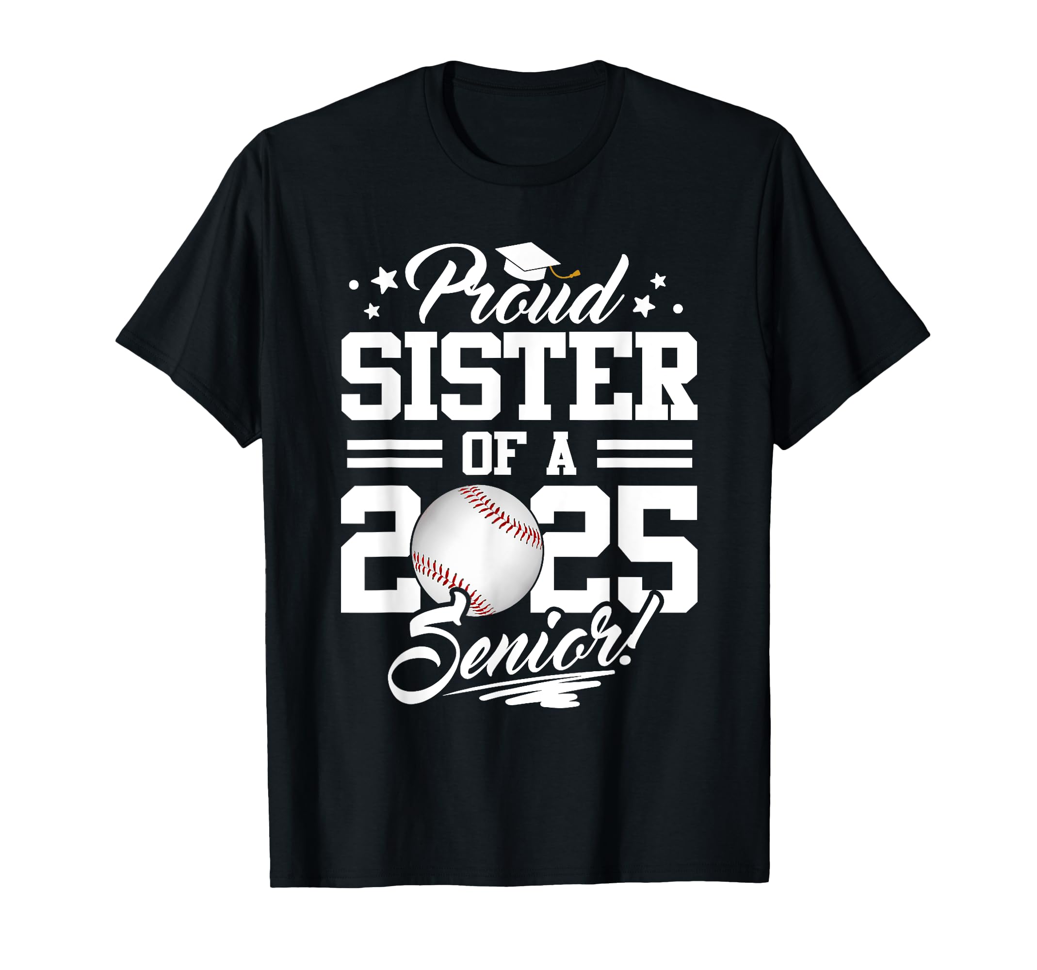 Proud Sister 2025 Senior Graduate T-Shirt - Custom Art Print for Adults - T-Shirt, Sweatshirt, Hoodie