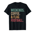 Weekends Coffee Flag Football Sports Mom T-Shirt - Minimalist Print Unisex - T-Shirt, Sweatshirt, Hoodie