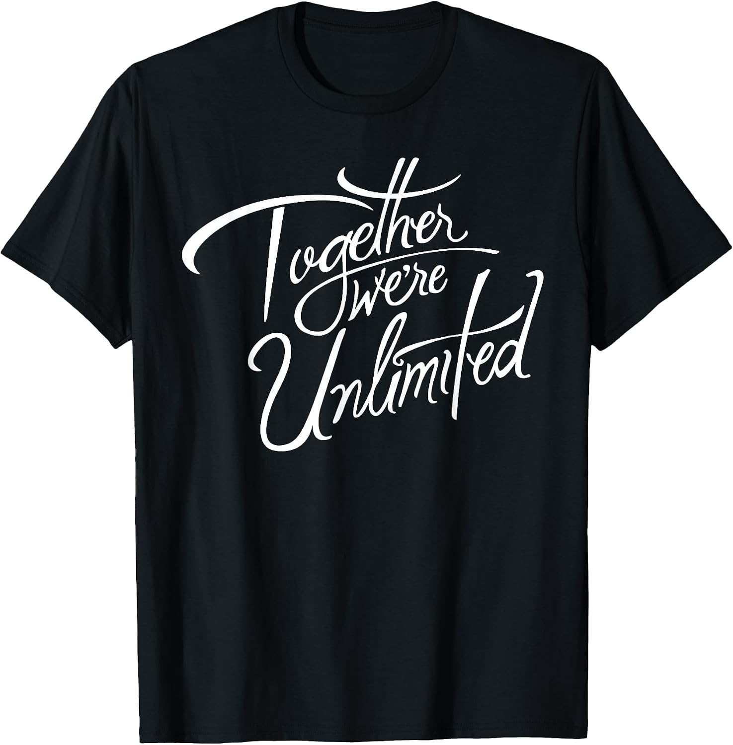 Retro Quote Together Were Unlimited Basic Funny - Adult & Kids T-Shirts, Sweatshirts & Hoodies apparel design preview 1
