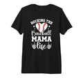 Baseball Mama Life Baseball Mom T-Shirt - Unique Graphic Men Women - T-Shirt, Sweatshirt, Hoodie