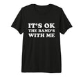 Its Ok Bands Me Funny Gig T-Shirt - Aesthetic Graphic Unisex - T-Shirt, Sweatshirt, Hoodie