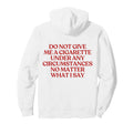 Do Not Give Me Cigarette Y2K Aesthetic Hoodie - Novelty Apparel Men Women - T-Shirt, Sweatshirt, Hoodie