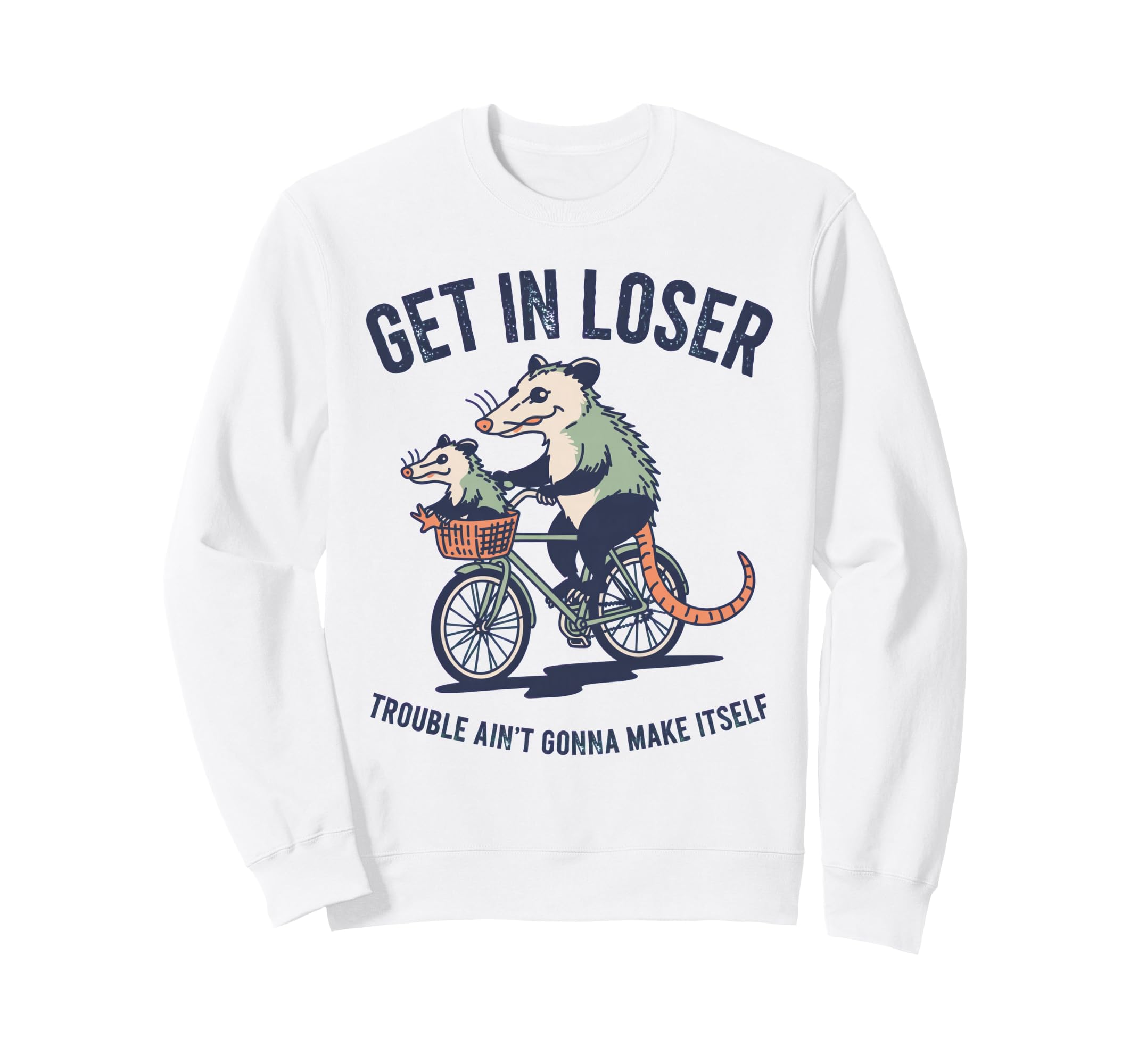 Get Loser Trouble Aint Gonna Make Sweatshirt - Trendy Graphic for Adults - T-Shirt, Sweatshirt, Hoodie
