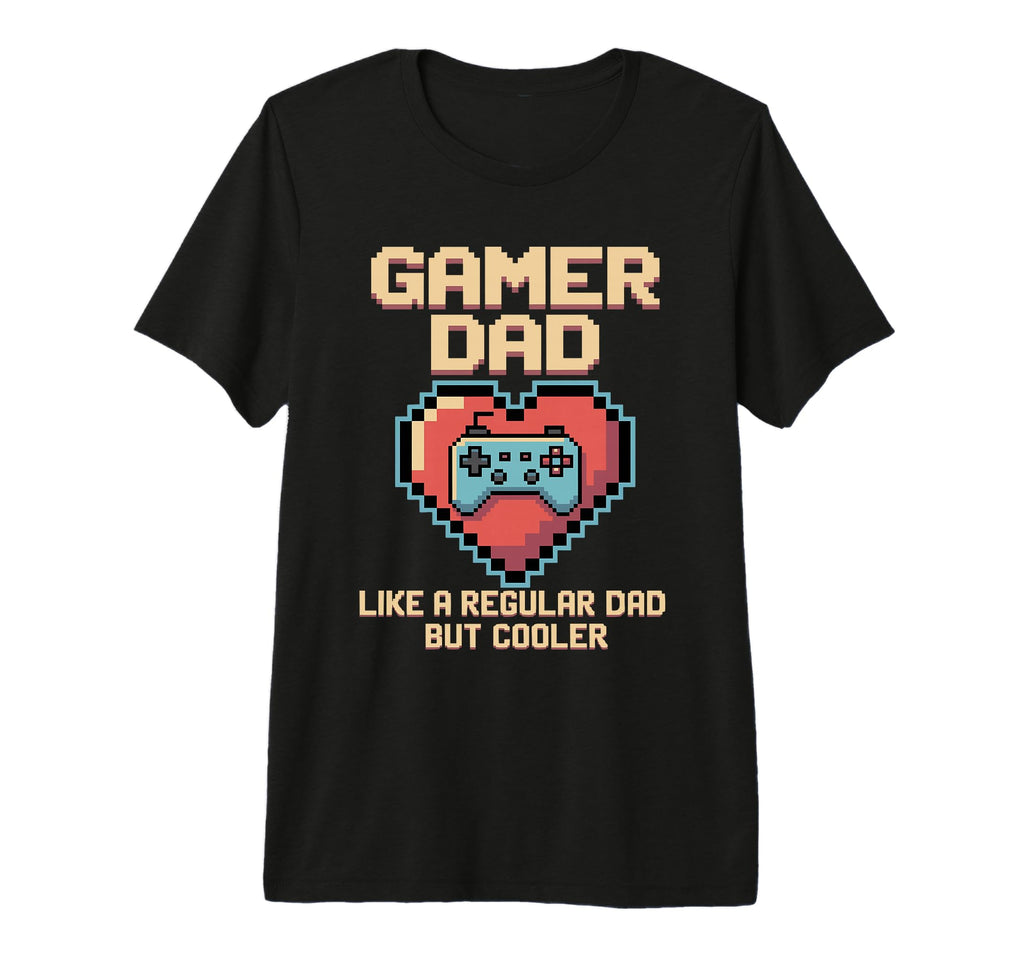 Gaming Fathers Day Gamer Gift Dad T-Shirt - Fun Novelty Design Unisex - T-Shirt, Sweatshirt, Hoodie