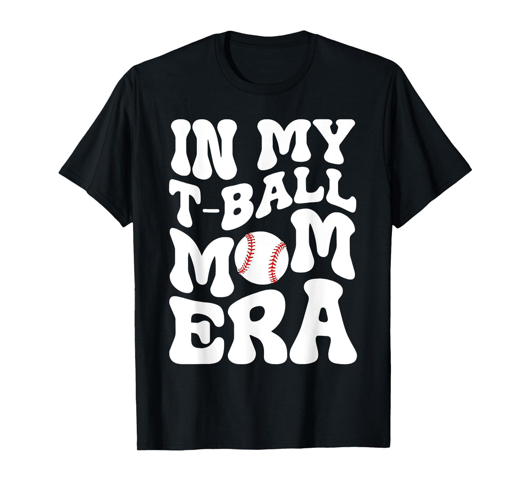 My T Ball Mom Era Funny Sport Game T-Shirt - Fun Novelty Design for Adults - T-Shirt, Sweatshirt, Hoodie