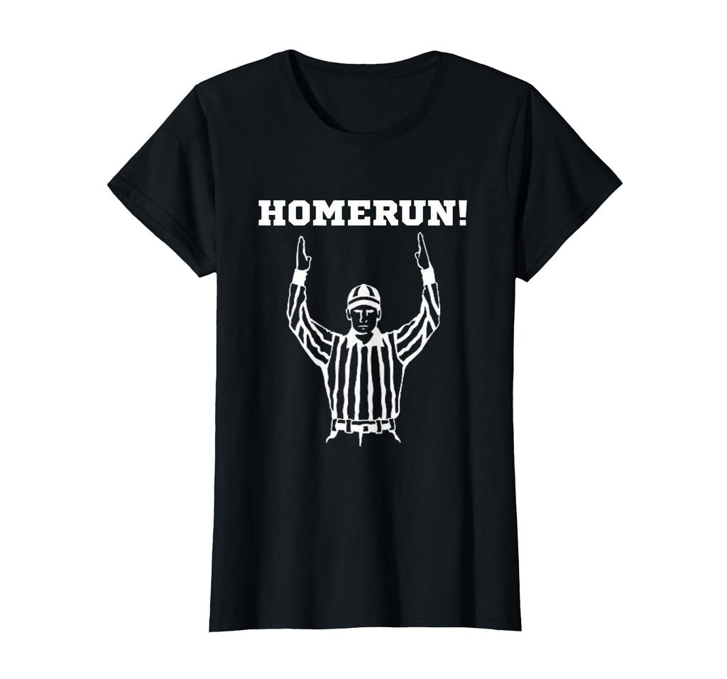 Homerun Football Funny Sarcastic Referee T-Shirt - Novelty Apparel Unisex - T-Shirt, Sweatshirt, Hoodie