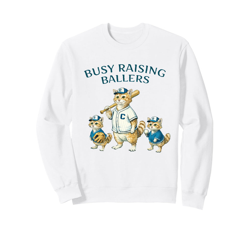Busy Raising Baller Baseball Sweatshirt - Unique Graphic Men Women - T-Shirt, Sweatshirt, Hoodie