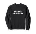 Divine Feminine Y2K Aesthetic Trendy Sweatshirt - Graphic Print Unisex - T-Shirt, Sweatshirt, Hoodie