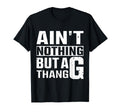 Funny 90S Old School Hip Hop G Thang T-Shirt - Graphic Print Unisex - T-Shirt, Sweatshirt, Hoodie