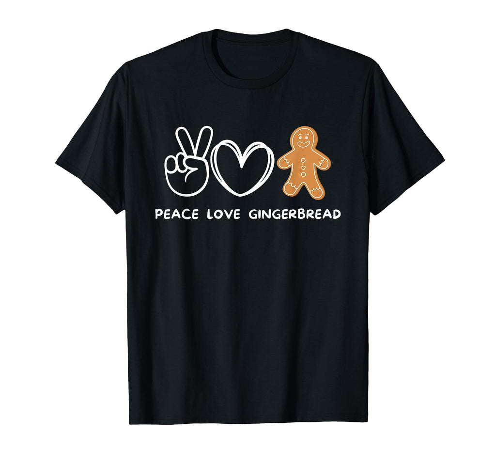 Peace Love Gingerbread Gingerbread T-Shirt - Streetwear Style Men Women - T-Shirt, Sweatshirt, Hoodie