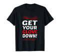 Get Your Glove Down Funny Baseball Dad T-Shirt - Custom Art Print Unisex - T-Shirt, Sweatshirt, Hoodie
