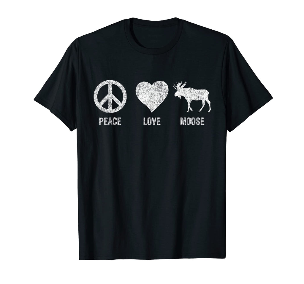 Peace Love Moose Lover Funny Moose T-Shirt - Minimalist Print Men Women - T-Shirt, Sweatshirt, Hoodie