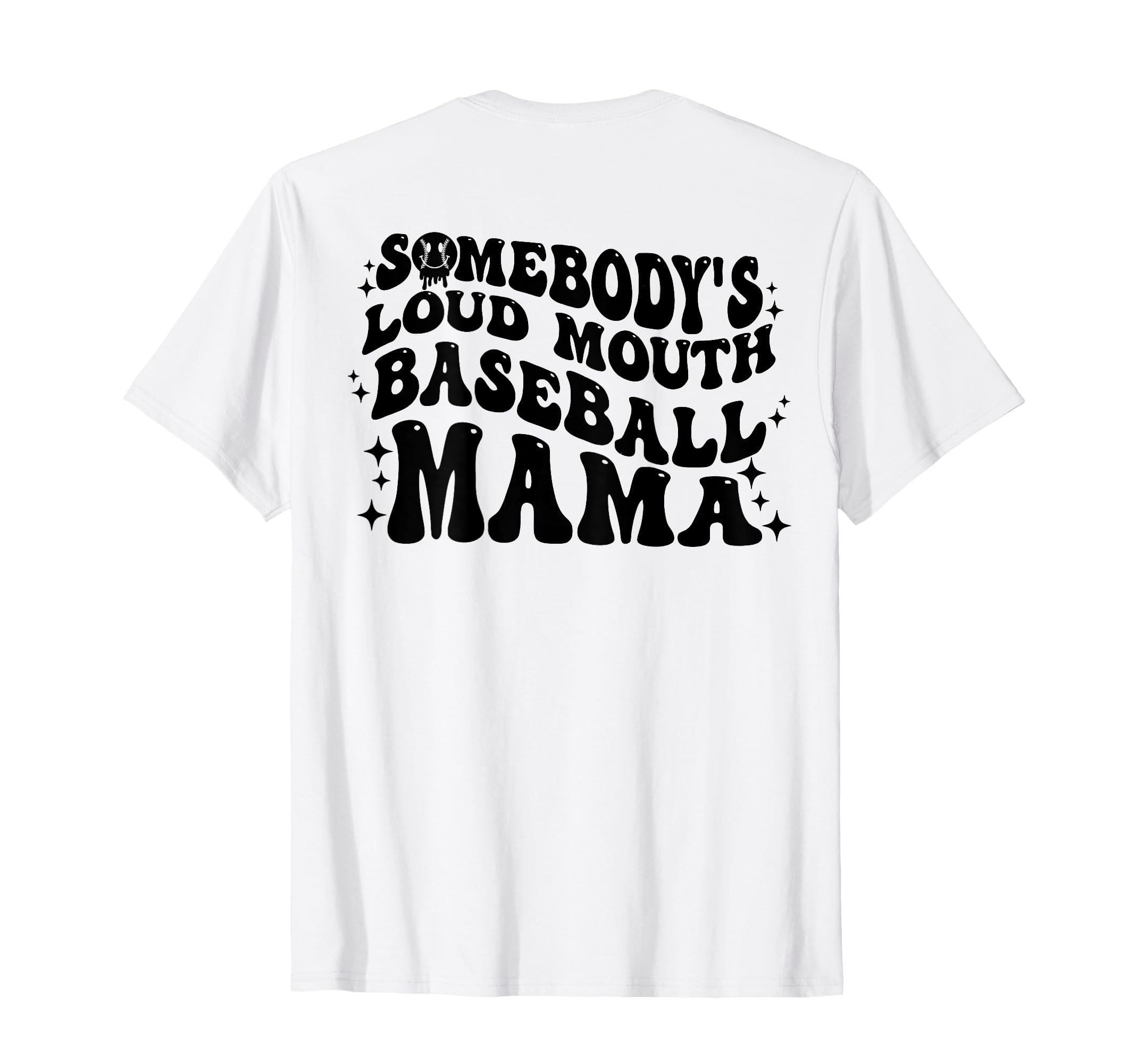 Back Somebodys Loud Mouth Baseball Mama T-Shirt - Custom Art Print Unisex - T-Shirt, Sweatshirt, Hoodie