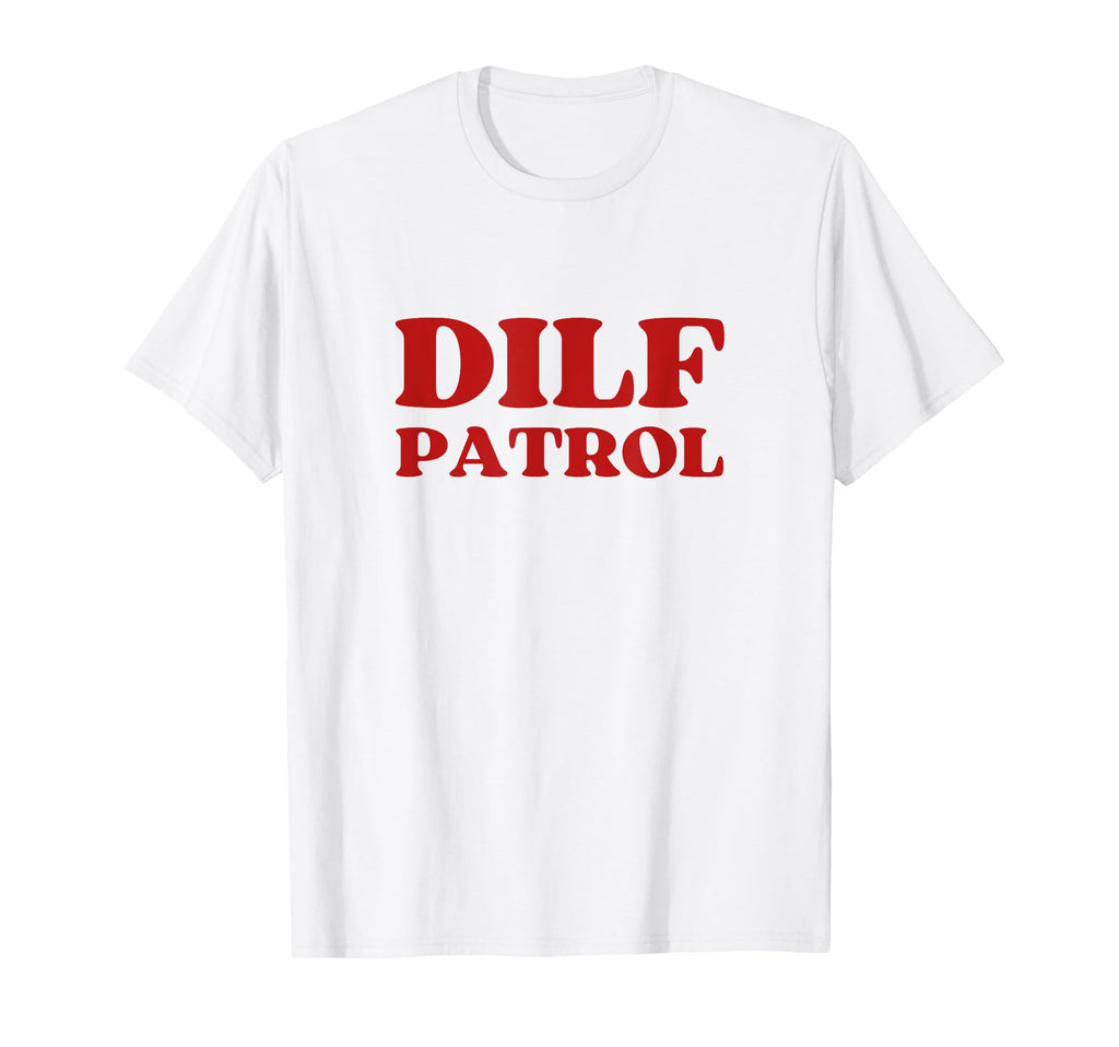 Dilf Patrol Y2K Aesthetic T-Shirt - Trendy Graphic Men Women - T-Shirt, Sweatshirt, Hoodie