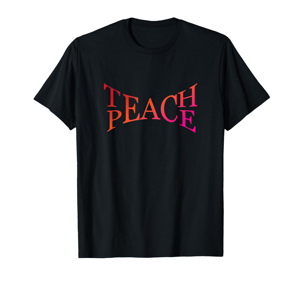 Teach Peace Tolerance Love Kindness T-Shirt - Minimalist Print Unisex - T-Shirt, Sweatshirt, Hoodie