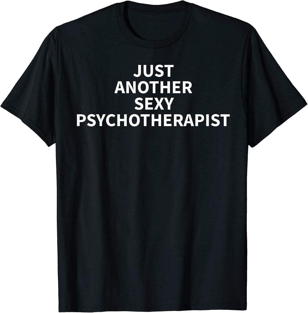 Cool Psychotherapist Humor Quote Merch - Adult & Kids T-Shirts, Sweatshirts & Hoodies apparel design preview 1