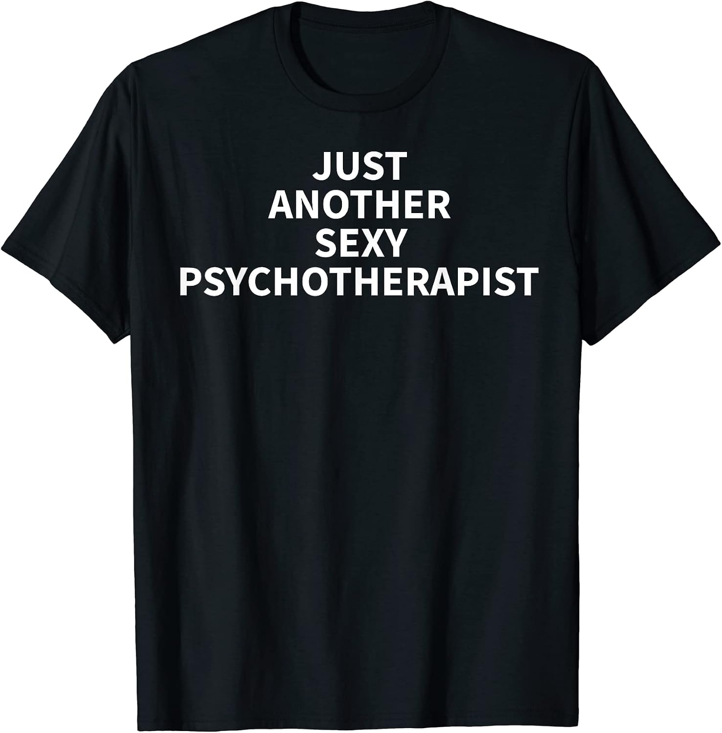 Cool Psychotherapist Humor Quote Merch - Adult & Kids T-Shirts, Sweatshirts & Hoodies apparel design preview 1