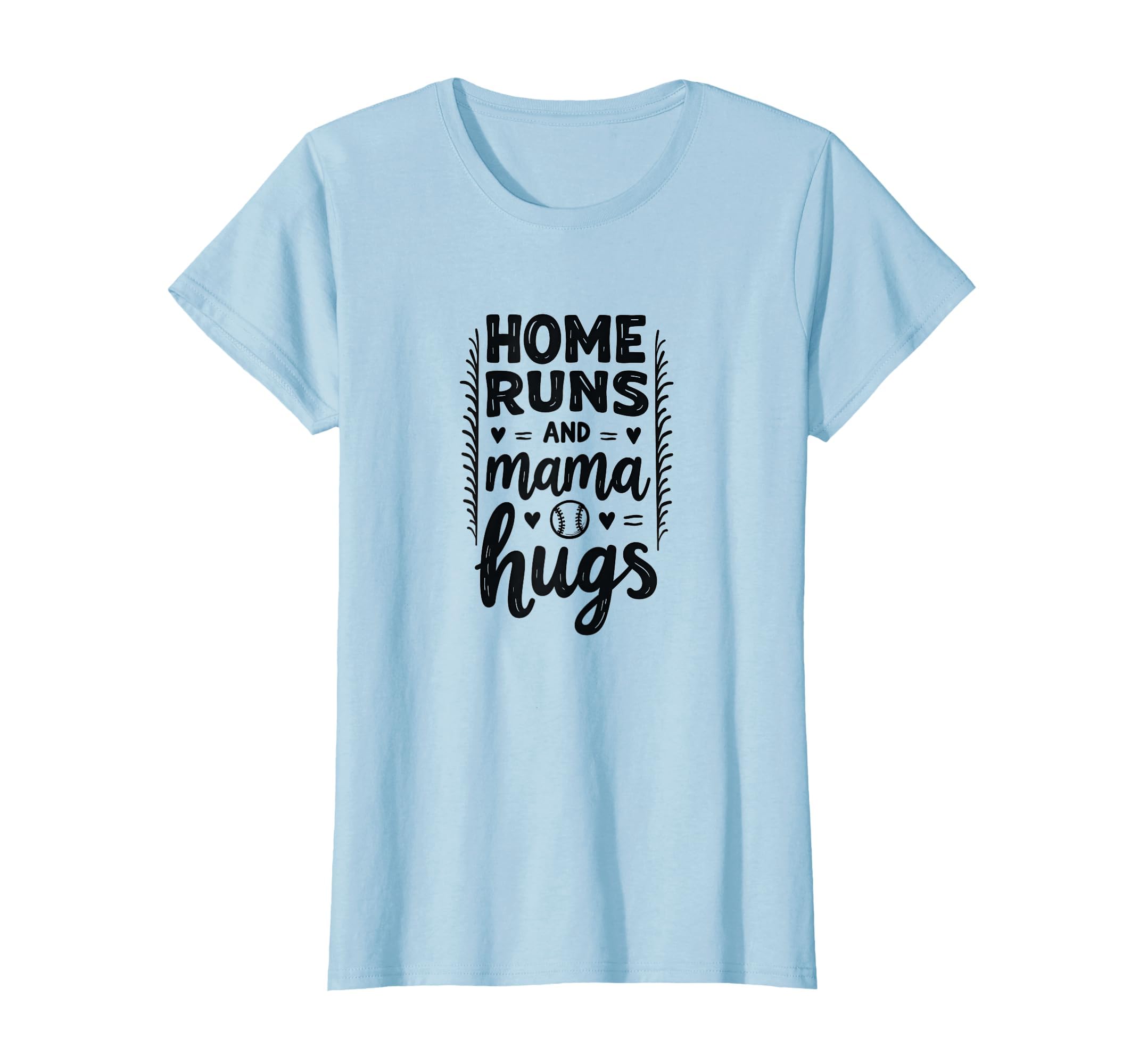 Home Runs And Mama Hugs Baseball Mom T-Shirt - Unique Graphic Men Women - T-Shirt, Sweatshirt, Hoodie