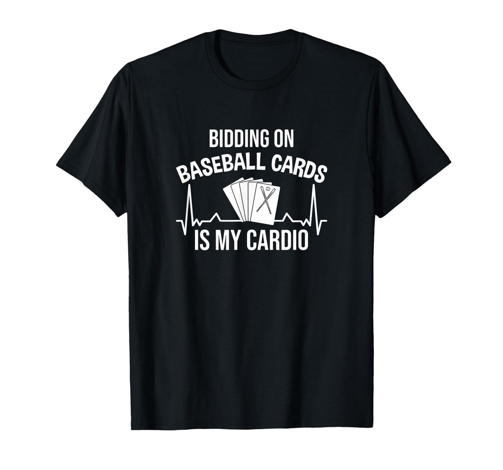 Bidding Baseball Cards Is My Cardio T-Shirt - Custom Art Print for Adults - T-Shirt, Sweatshirt, Hoodie