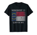Somebody North Carolina Loves Me T-Shirt - Novelty Apparel Men Women - T-Shirt, Sweatshirt, Hoodie