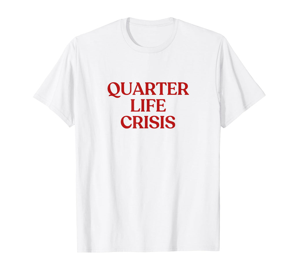 Quarter Life Crisis Y2K Aesthetic T-Shirt - Fun Novelty Design for Adults - T-Shirt, Sweatshirt, Hoodie