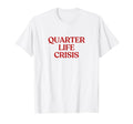 Quarter Life Crisis Y2K Aesthetic T-Shirt - Fun Novelty Design for Adults - T-Shirt, Sweatshirt, Hoodie