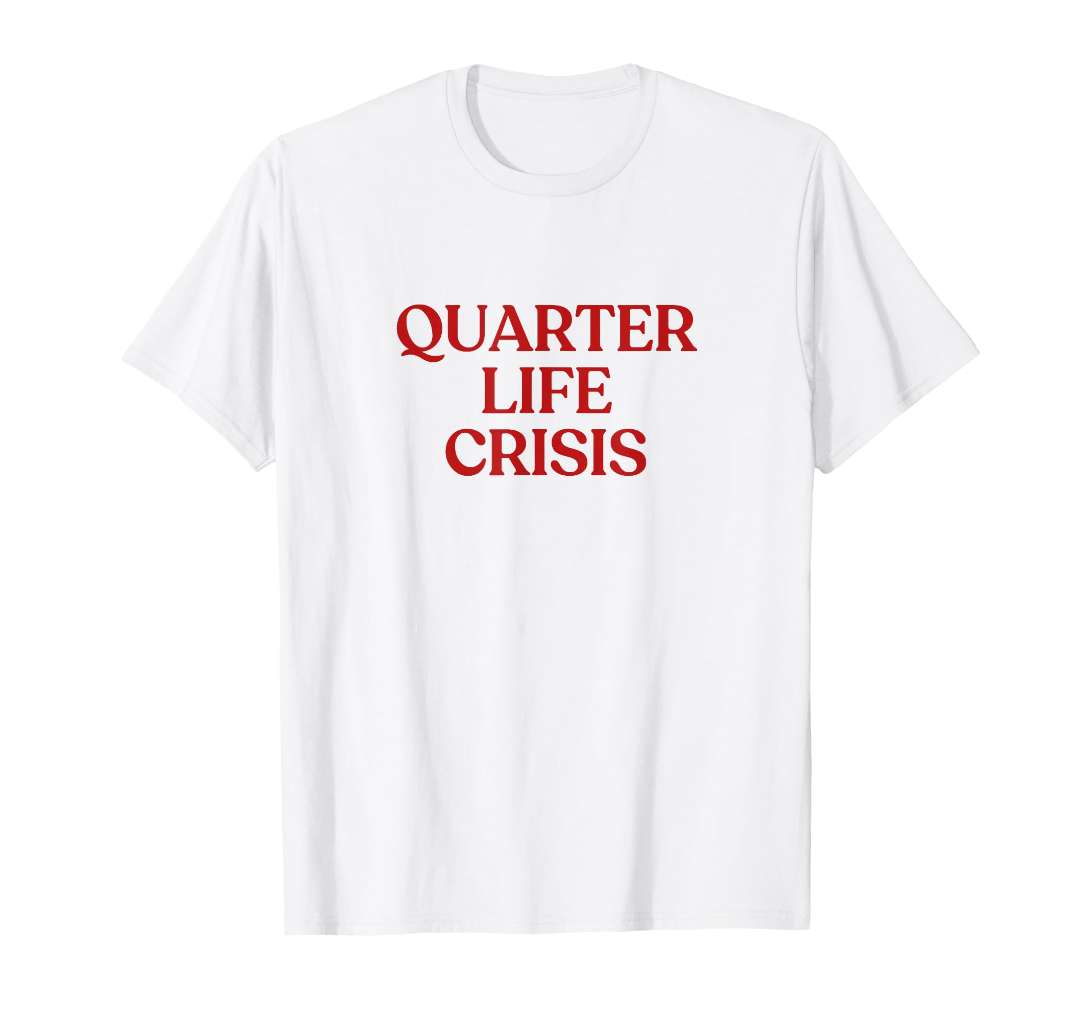 Quarter Life Crisis Y2K Aesthetic T-Shirt - Fun Novelty Design for Adults - T-Shirt, Sweatshirt, Hoodie