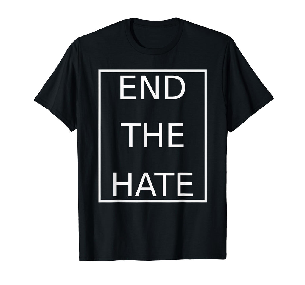 End Hate Anti Racism Stop Bullying T-Shirt - Trendy Graphic Men Women - T-Shirt, Sweatshirt, Hoodie