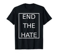 End Hate Anti Racism Stop Bullying T-Shirt - Trendy Graphic Men Women - T-Shirt, Sweatshirt, Hoodie