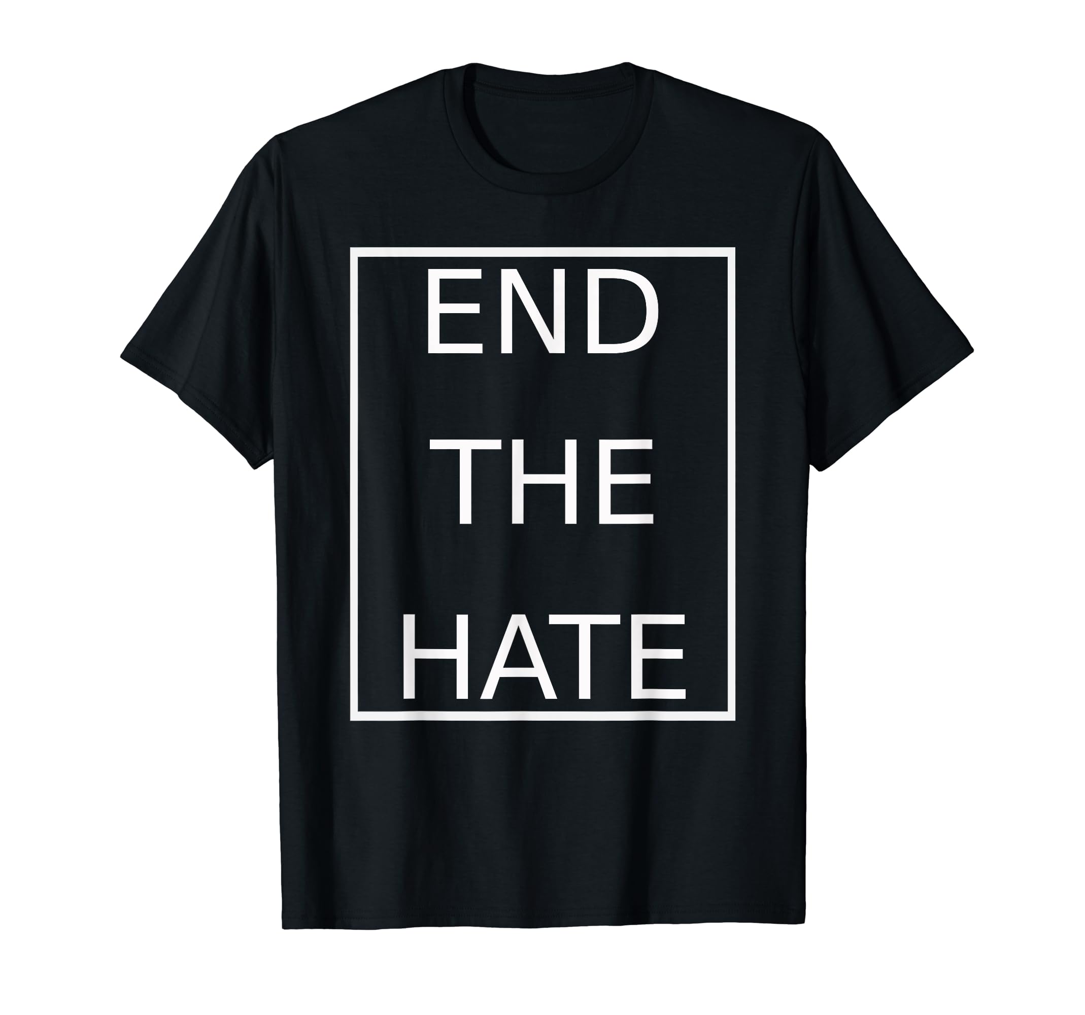 End Hate Anti Racism Stop Bullying T-Shirt - Trendy Graphic Men Women - T-Shirt, Sweatshirt, Hoodie