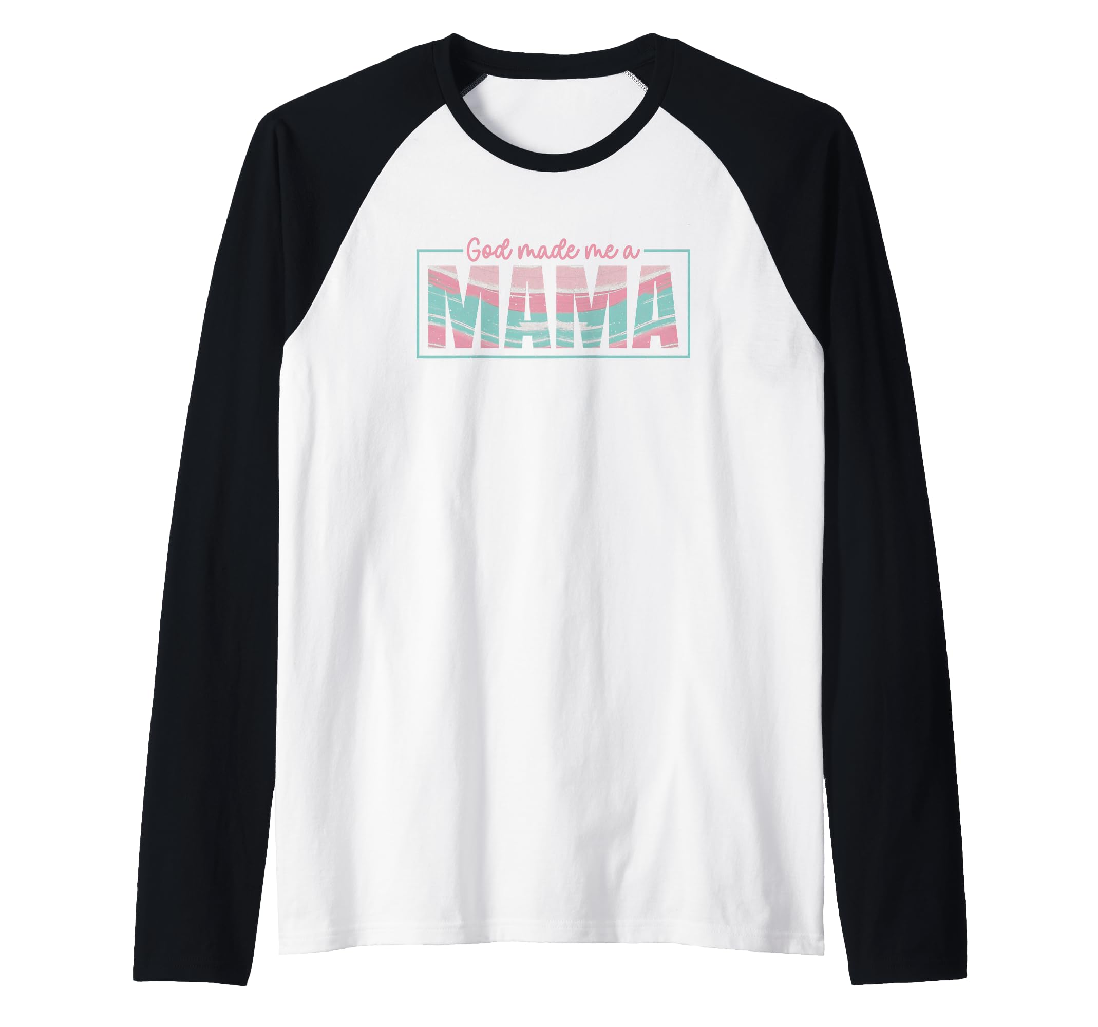 God Made Me Mama Motherhood Inspiration T-Shirt - Trendy Graphic Men Women - T-Shirt, Sweatshirt, Hoodie
