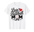 Livin That Baseball Mom Life T-Shirt - Trendy Graphic Unisex - T-Shirt, Sweatshirt, Hoodie