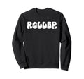 Rollerskate Funny Roller Skating Sweatshirt - Trendy Graphic for Adults - T-Shirt, Sweatshirt, Hoodie