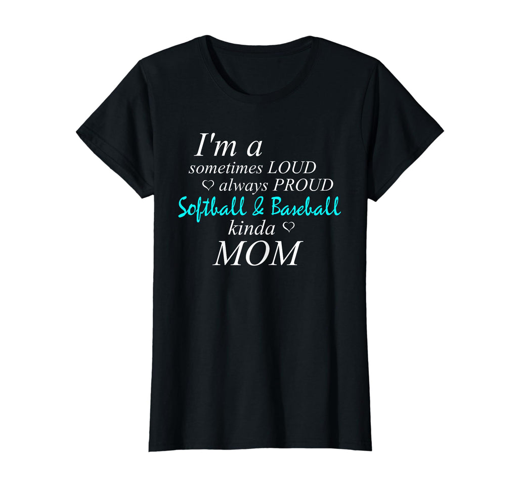 Loud Mom Proud Momma Love Softball T-Shirt - Minimalist Print Unisex - T-Shirt, Sweatshirt, Hoodie