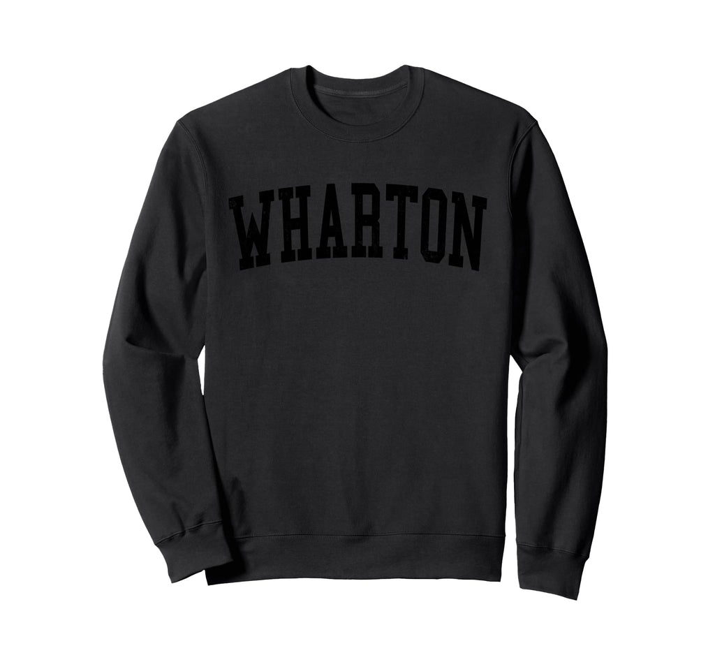 Wharton Tx Distressed Black Varsity Sweatshirt - Unique Graphic Men Women - T-Shirt, Sweatshirt, Hoodie
